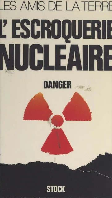 L'escroquerie nucléaire - Jean-Claude Barreau,  Les Amis de la Terre - (Stock) réédition numérique FeniXX