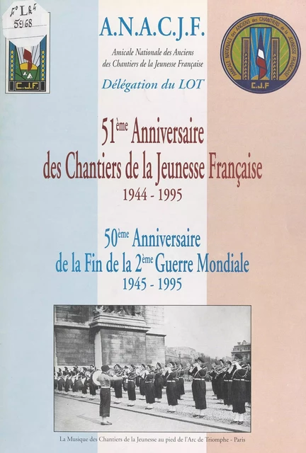 51e anniversaire des Chantiers de la jeunesse française, 1944-1995 -  Amicale nationale des anciens des Chantiers de la jeunesse française - FeniXX réédition numérique