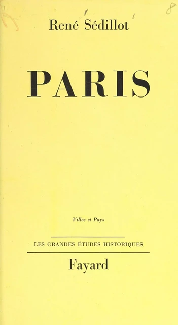 Paris - René Sédillot - (Fayard) réédition numérique FeniXX