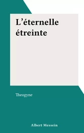 L'éternelle étreinte