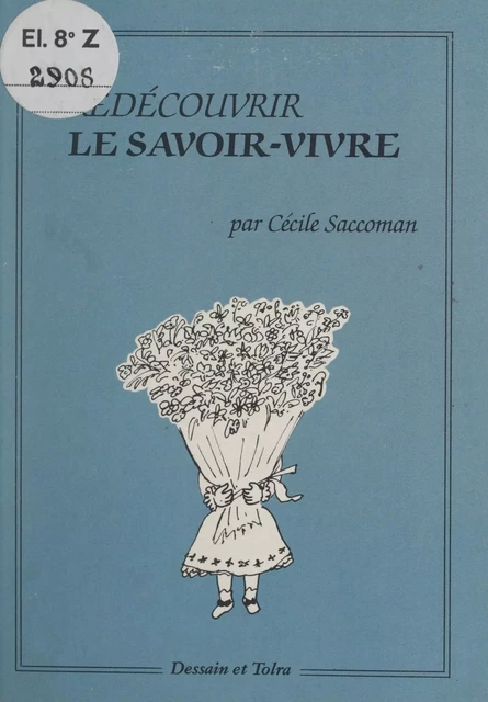 Redécouvrir le savoir-vivre - Cécile Saccoman - (Dessain et Tolra) réédition numérique FeniXX