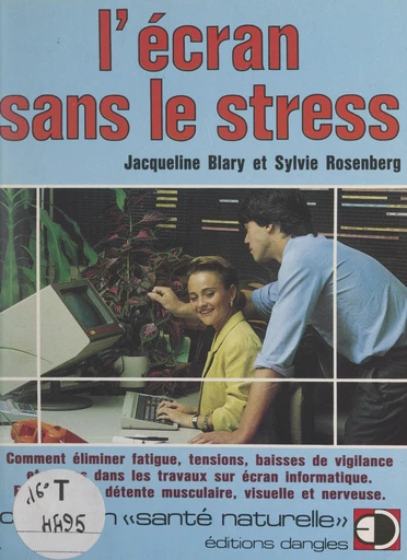 L'écran sans le stress - Jacqueline Blary, Sylvie Rosenberg - FeniXX réédition numérique