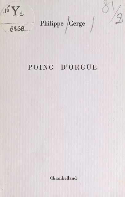 Poing d'orgue - Philippe Cerge - FeniXX réédition numérique