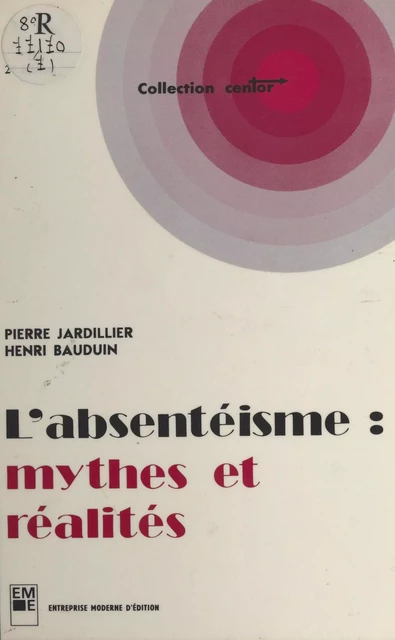 L'absentéisme : mythes et réalités - Pierre Jardillier, Henri Bauduin - FeniXX réédition numérique