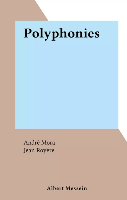 Polyphonies - André Mora - FeniXX réédition numérique