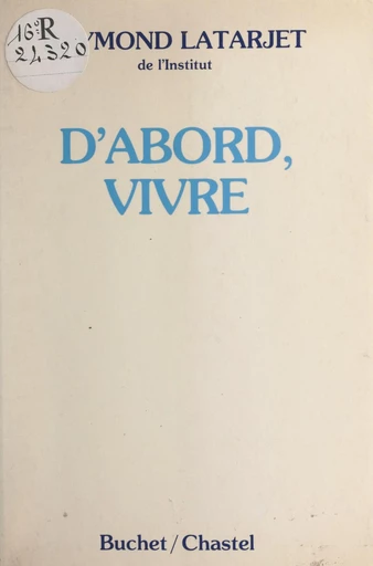 D'abord, vivre - Raymond Latarjet - FeniXX réédition numérique