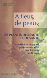 À fleurs de peaux : les plantes de beauté et de santé