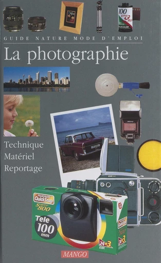 La photographie : technique, matériel, reportage - Richard Collier - FeniXX réédition numérique