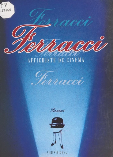 Ferracci : affichiste de cinéma - Jean-Louis Capitaine - FeniXX réédition numérique