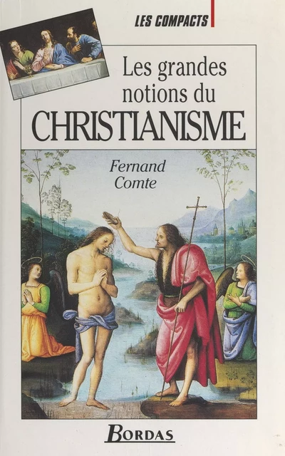 Les grandes notions du christianisme - Fernand Comte - (Bordas) réédition numérique FeniXX