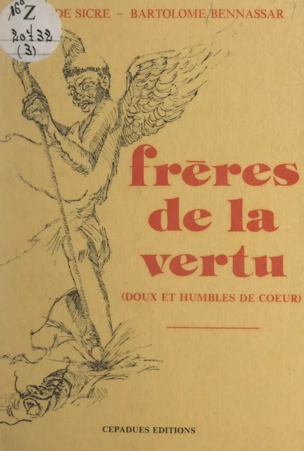 Frères de la vertu - Bartolomé Bennassar, Claude Sicre - FeniXX réédition numérique