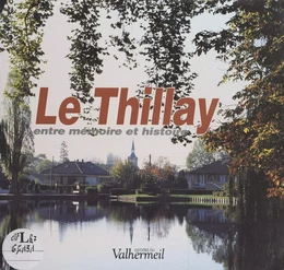 Le Thillay entre mémoire et histoire