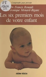 Les six premiers mois de votre enfant