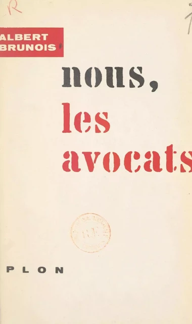 Nous, les avocats - Albert Brunois - (Plon) réédition numérique FeniXX