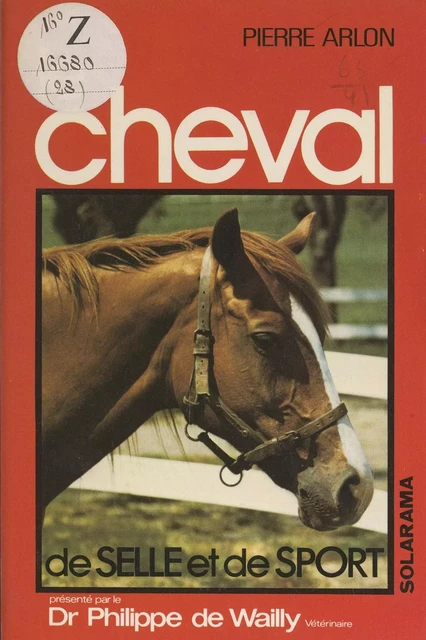 Le cheval de selle et de sport - Pierre Arlon - (Solar) réédition numérique FeniXX