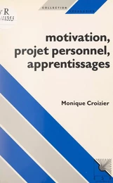 Motivation, projet personnel, apprentissages