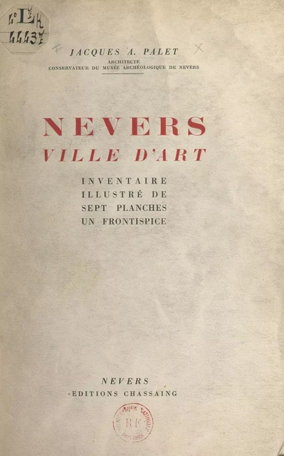 Nevers, ville d'art - Jacques A. Palet - FeniXX réédition numérique