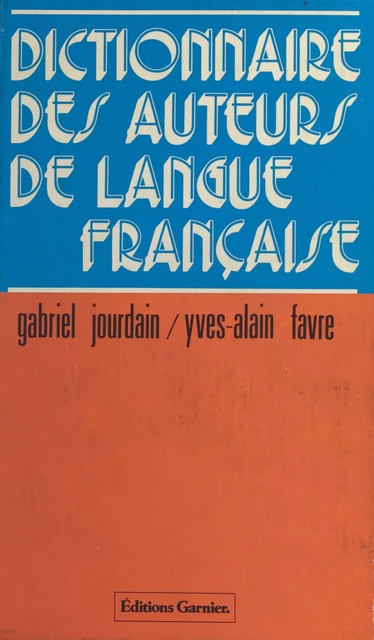 Dictionnaire des auteurs de langue française -  - FeniXX réédition numérique