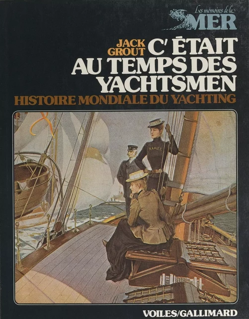 C'était au temps des yachtsmen - Jack Grout - Gallimard (réédition numérique FeniXX)