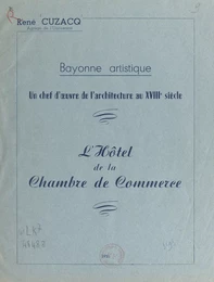 L'Hôtel de la Chambre de commerce : un chef-d'œuvre de l'architecture du XVIIIe siècle