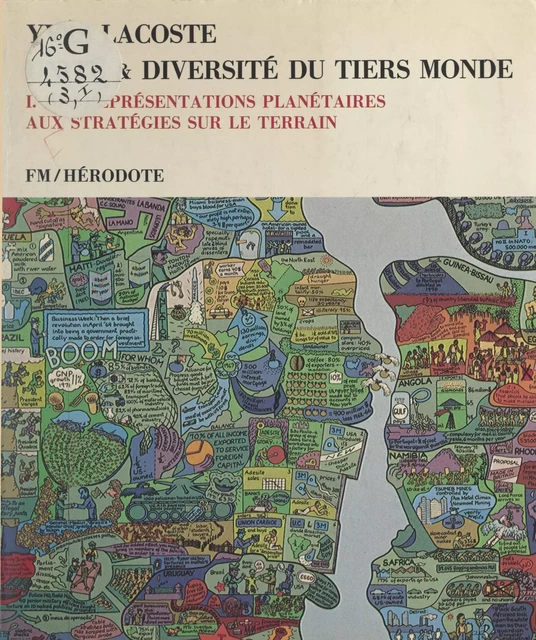 Unité et diversité du Tiers Monde (1). Des représentations planétaires aux stratégies sur le terrain - Yves Lacoste - (La Découverte) réédition numérique FeniXX