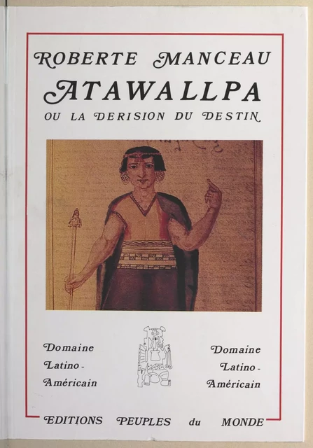 Atawallpa - Roberte Manceau - (Peuples du monde) réédition numérique FeniXX