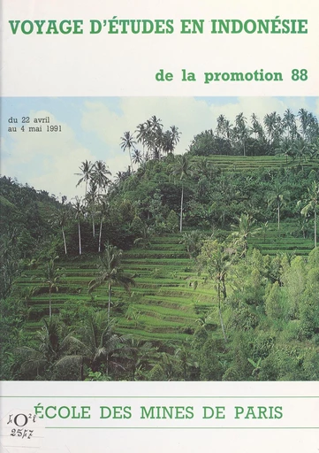 Voyage d'étude en Indonésie de la promotion 88 -  École des Mines de Paris - FeniXX réédition numérique