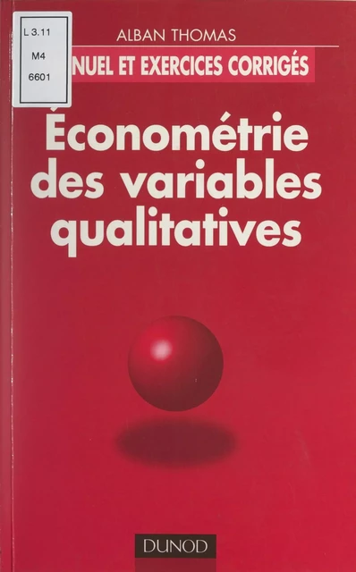 Économétrie des variables qualitatives - Alban Thomas - (Dunod) réédition numérique FeniXX