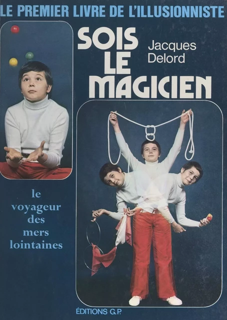 Sois le magicien - Jacques Delord - (Nathan) réédition numérique FeniXX