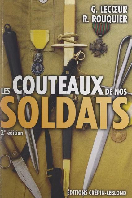 Les couteaux de nos soldats - Gérard Lecœur, Roger Rouquier - FeniXX réédition numérique