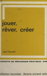 Jouer, rêver, créer