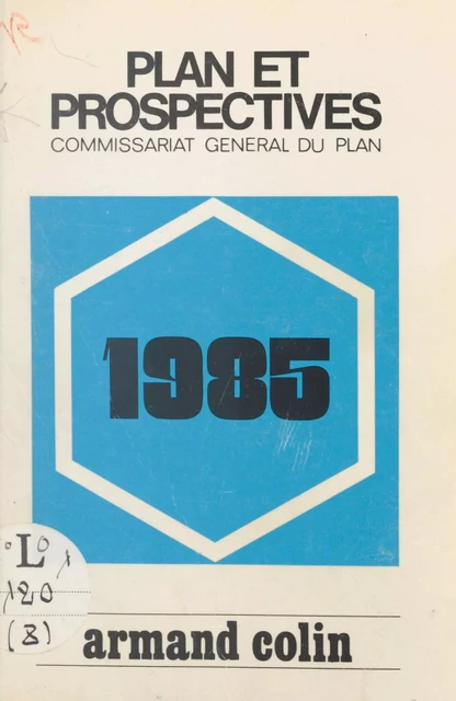 1985, la France face au choc du futur -  Collectif,  Commissariat général du plan - (Armand Colin) réédition numérique FeniXX