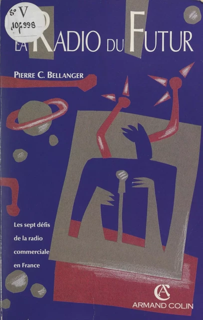 La radio du futur - Pierre C. Bellanger - (Armand Colin) réédition numérique FeniXX