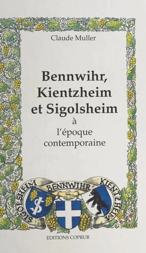 Bennwihr, Kientzheim et Sigolsheim - Claude Muller - FeniXX réédition numérique