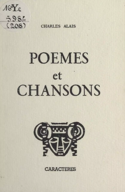 Poèmes et chansons - Charles Alais - Caractères (réédition numérique FeniXX)