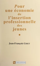 Pour une économie de l'insertion professionnelle des jeunes