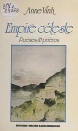 Empire céleste : poèmes et prières