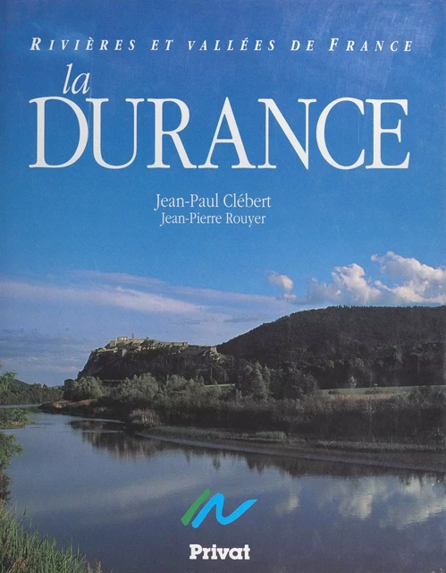 La Durance - Jean-Paul Clébert, Jean-Pierre Rouyer - FeniXX réédition numérique