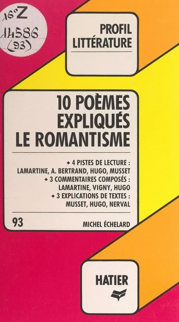 Le romantisme : 10 poèmes expliqués - Michel Échelard - (Hatier) réédition numérique FeniXX