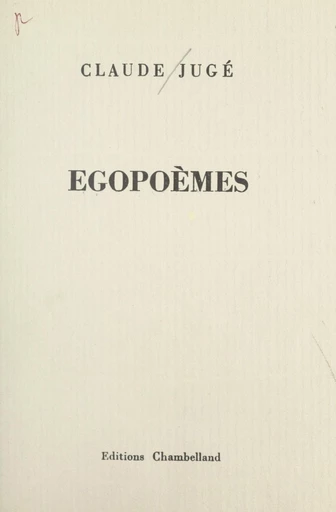 Egopoèmes - Claude Jugé - FeniXX réédition numérique