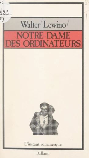 Notre-Dame des ordinateurs - Walter Lewino - FeniXX réédition numérique