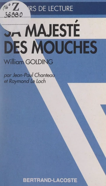 Sa majesté des mouches, William Golding - Jean-Paul Chanteau, Raymond Le Loch - FeniXX rédition numérique