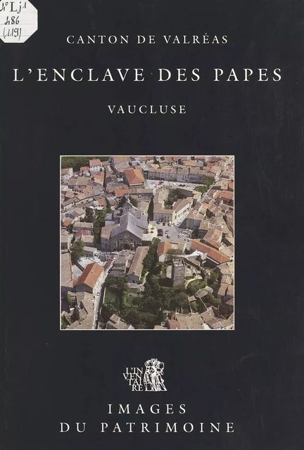 L'Enclave des Papes (canton de Valréas, Vaucluse) - François Fray - FeniXX réédition numérique