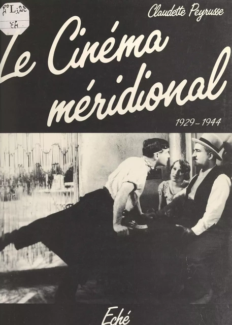 Le cinéma méridional - Claudette Peyrusse - FeniXX réédition numérique