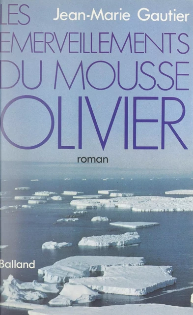 Les émerveillements du mousse Olivier - Jean-Marie Gautier - FeniXX réédition numérique