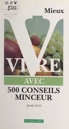 Mieux vivre avec 500 conseils minceur