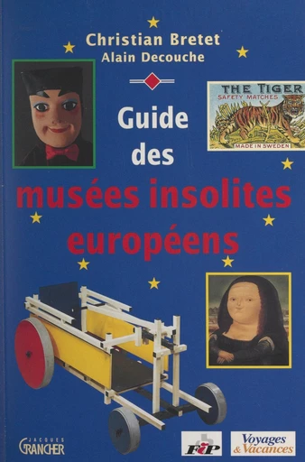 Guide des musées insolites européens - Christian Bretet - FeniXX réédition numérique