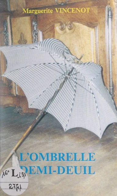 L'ombrelle demi-deuil - Marguerite Vincenot - FeniXX réédition numérique