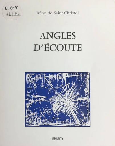 Angles d'écoute : poèmes pour Annibel - Irène de Saint-Christol - FeniXX réédition numérique