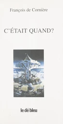 C'était quand ? Choix de poèmes (1976-1996)